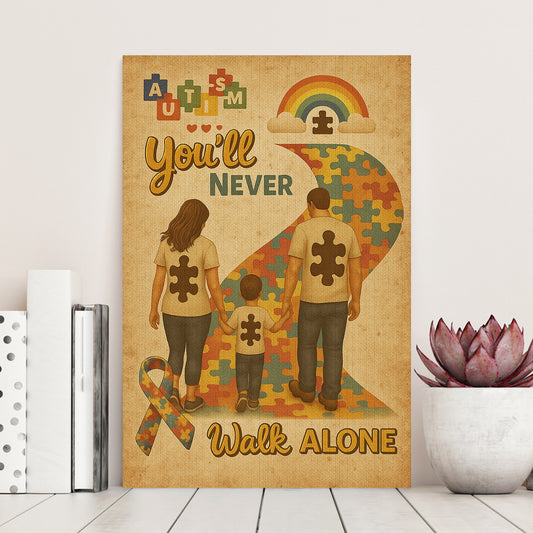 Autism Awareness  Canvas/Poster : You'll Never Walk Alone ( Family)