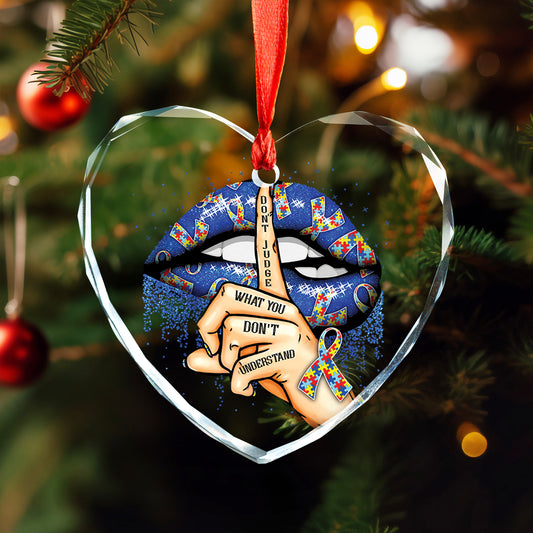 Don't Judge What You Don't Understand Glass Ornament (Made in US)