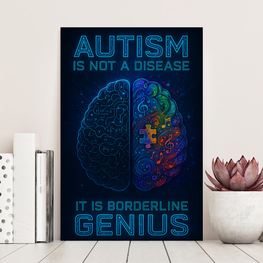 Autism Awareness Poster/Canvas : Autism is Not A Disease It is Borderline Genius