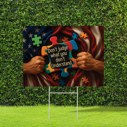 Autism Yard Sign : Don't Judge What You Don't Understand