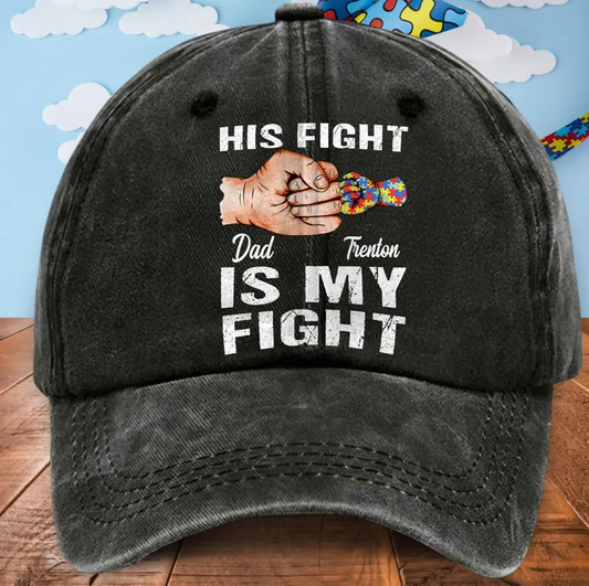 Autism Awareness Hat – His Fight Is My Fight Printed Dad Mom Grandpa Gift