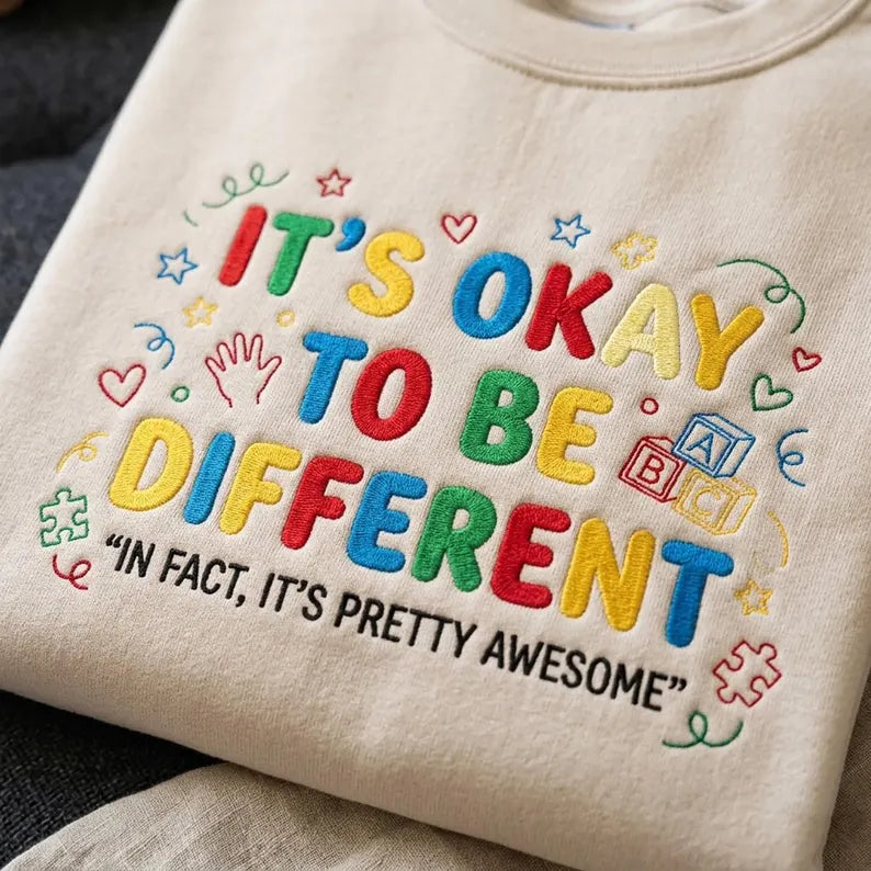 "It's Okay To Be Different" Embroidered Shirts
