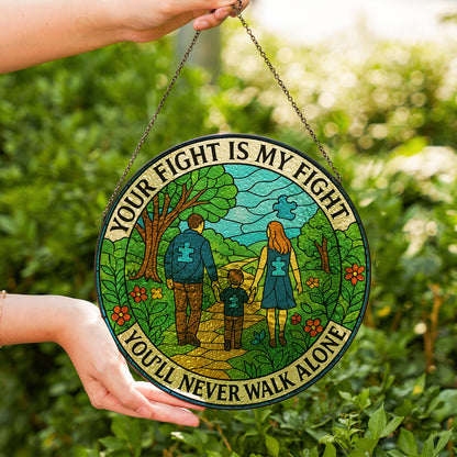 Autism Glass Suncatcher : Your fight is my fight, You'll never walk alone